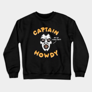 Captain Howdy Crewneck Sweatshirt